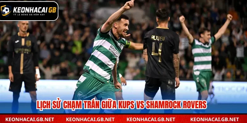 Lịch sử chạm trán giữa KuPS vs Shamrock Rovers