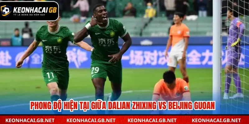 Soi kèo nhà cái Dalian Zhixing vs Beijing Guoan qua phong độ