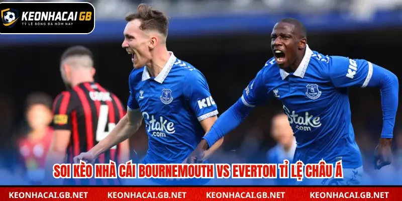 Soi kèo nhà cái Bournemouth vs Everton ở tỷ lệ chấp